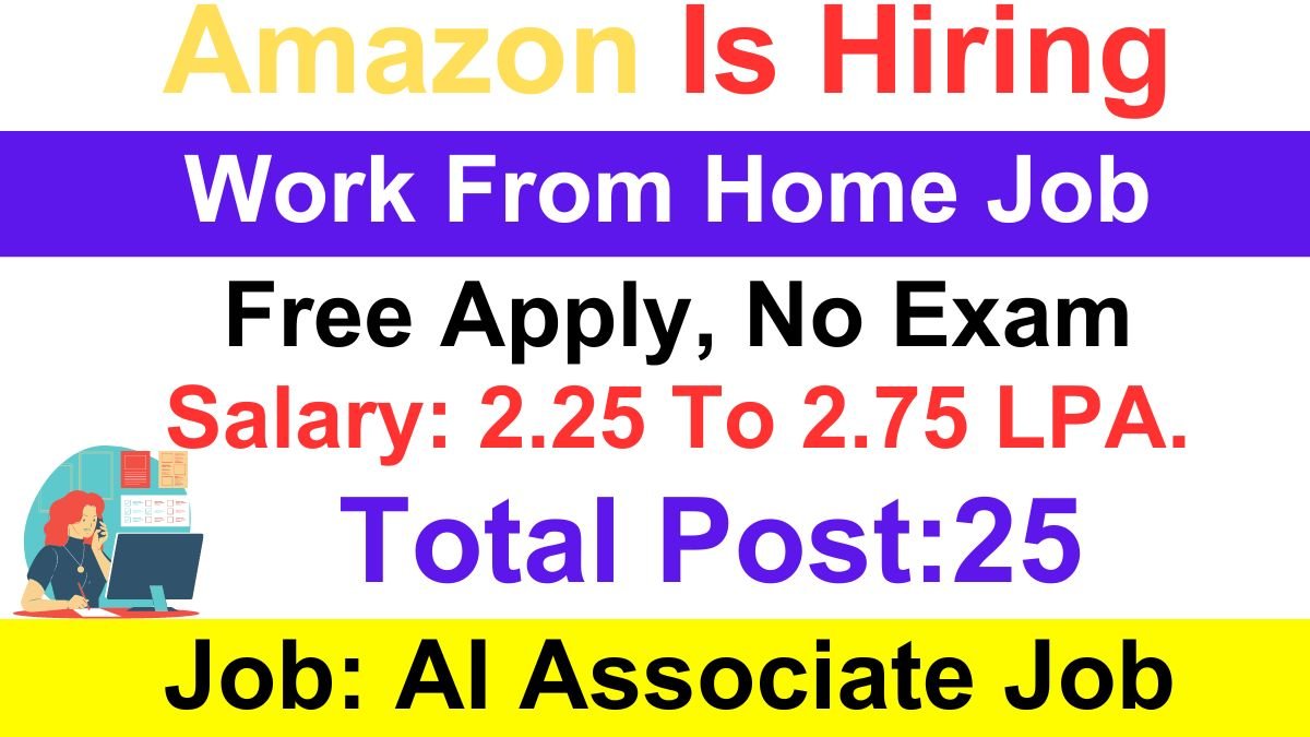 Amazon Is Hiring Work From Home Job For Fresher Student, Online Free Apply