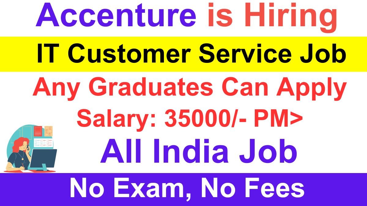 Accenture Is Hiring For IT Customer Service Job Opportunity for Graduates
