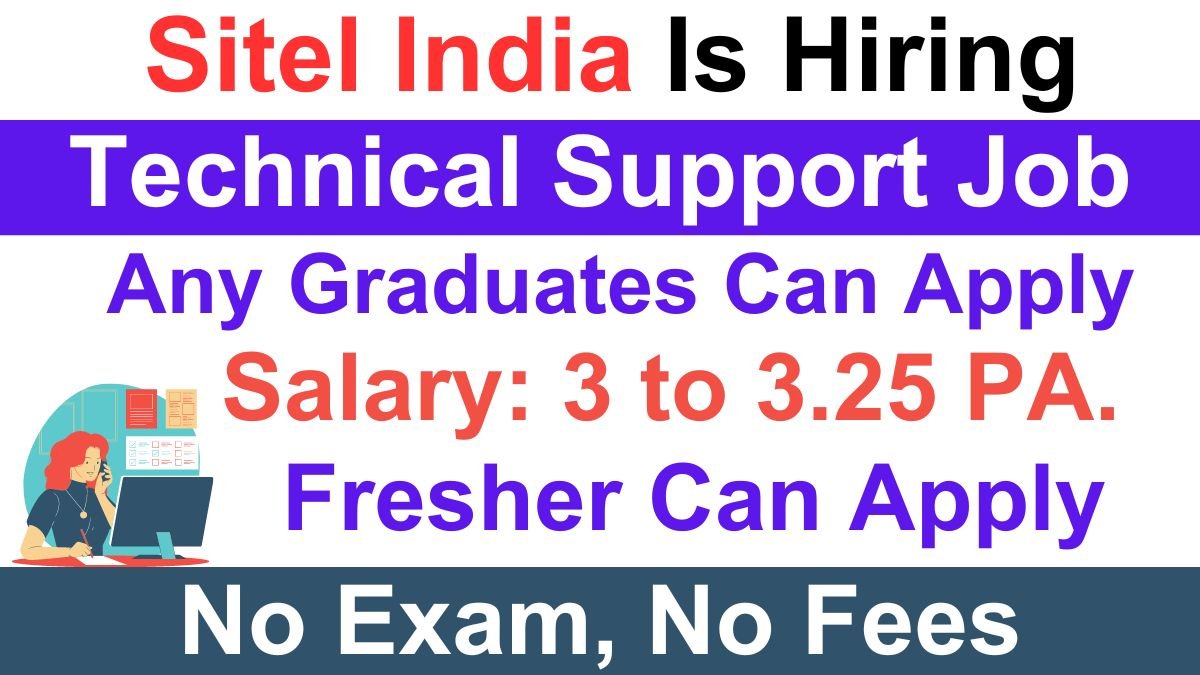 Sitel India PVT. Ltd. Is Hiring For Technical Support Job, Any Graduates Can Apply