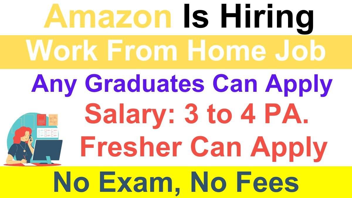 Amazon Is Hiring Work From Home Job For Graduates